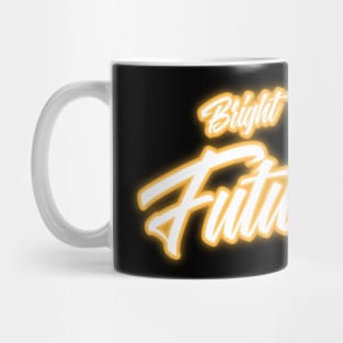 The Future Is So Bright Mug